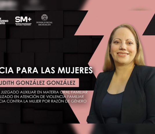 La justicia con perspectiva de género fortalece la protección de las mujeres en Michoacán: jueza Judith González